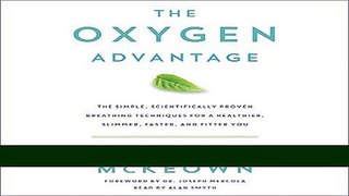Read Books The Oxygen Advantage: The Simple, Scientifically Proven Breathing Techniques for a