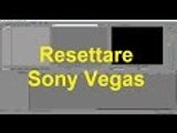 Come resettare Sony Vegas - Tutorial ITA