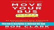 Read Books Move Your Bus: An Extraordinary New Approach to Accelerating Success in Work and Life