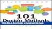 Read Books 101 Design Methods: A Structured Approach for Driving Innovation in Your Organization