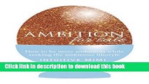 Download Ambition For Sale: How to be more AMBITIOUS while seeking the ambitious lifestyle  Ebook