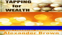 Read Books Tapping: Tapping for Wealth - Learn EFT for Attracting Wealth and Financial Abundance