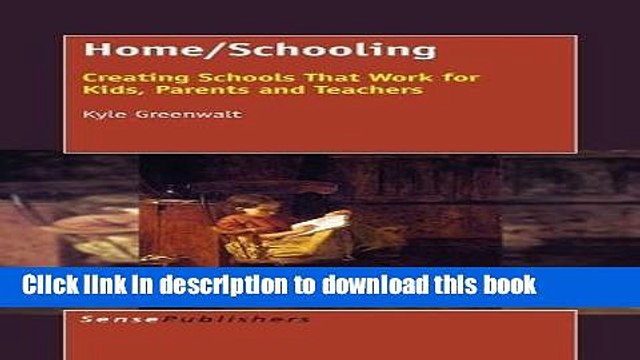 Read Home/Schooling: Creating Schools That Work for Kids, Parents and Teachers Ebook Free