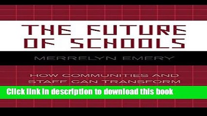 Read The Future of Schools: How Communities and Staff Can Transform Their School Districts
