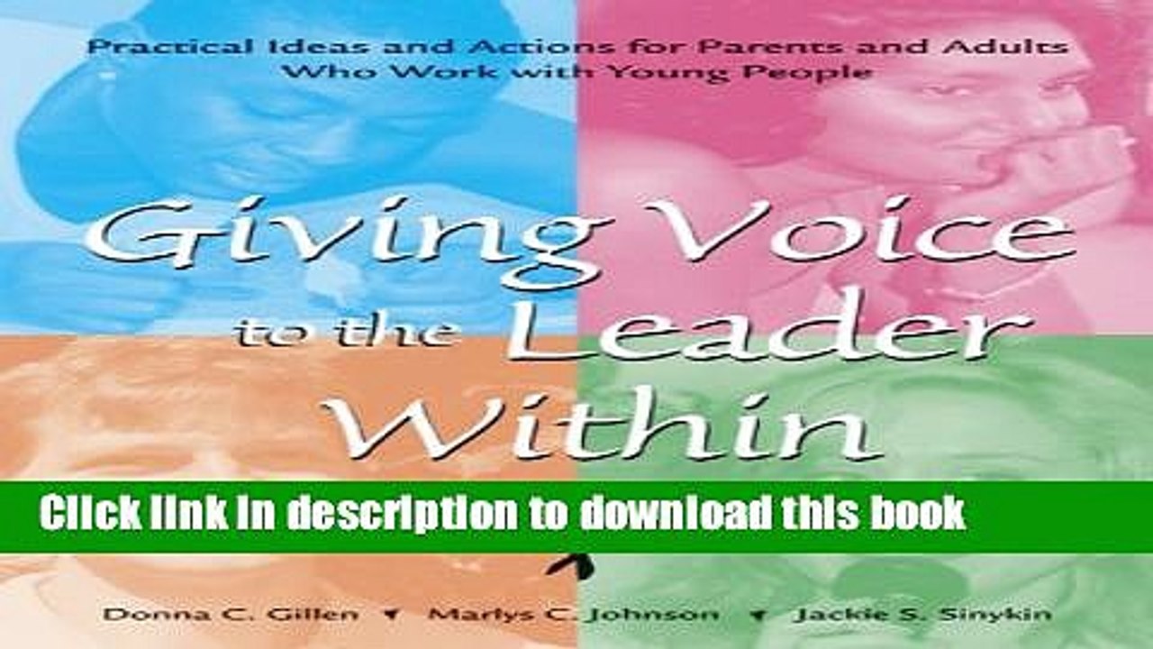 Read Giving Voice to the Leader Within; Practical Ideas and Actions for Parents and Adults Who