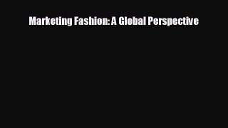 Enjoyed read Marketing Fashion: A Global Perspective