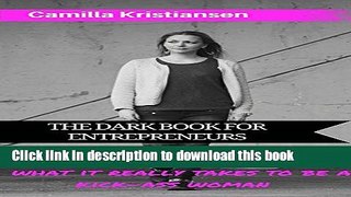 Download The dark book for entrepreneurs: What it really takes to be a kick-ass woman  PDF Online