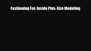 Popular book Fashioning Fat: Inside Plus-Size Modeling
