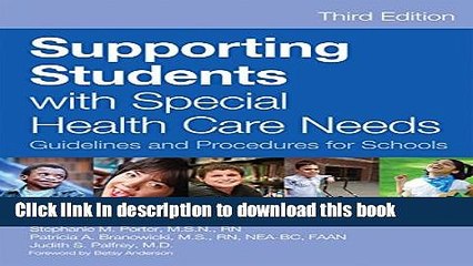 Read Supporting Students with Special Health Care Needs: Guidelines and Procedures for Schools,