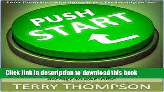 Download Push Start: A Practical Guide to Jumpstart Your Life From Average to Awesome  PDF Online