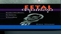 Read Books Fetal Positions: Individualism, Science, Visuality (Writing Science) E-Book Free