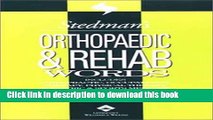 Read Stedman s Orthopaedic and Rehab Words: With Podiatry, Chiropractic, Physical Therapy and