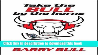 Read Take the Bull by the Horns: Seize the moment  Ebook Free