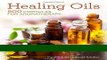 Download Books Healing Oils: 500 Formulas for Aromatherapy PDF Online