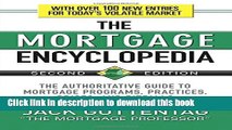Read The Mortgage Encyclopedia: The Authoritative Guide to Mortgage Programs, Practices, Prices