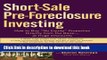 Read Short-Sale Pre-Foreclosure Investing: How to Buy 