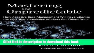 Read Mastering the Unpredictable: How Adaptive Case Management Will Revolutionize the Way That