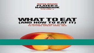 Read Books Player s Handbook Volume 4 - What to Eat (and How to Eat It) A Quick and Dirty Guide to