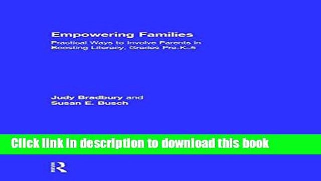 Read Empowering Families: Practical Ways to Involve Parents in Boosting Literacy, Grades Pre-K-5