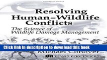 Read Resolving Human-Wildlife Conflicts: The Science of Wildlife Damage Management  Ebook Free