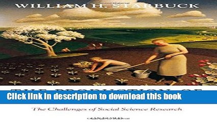 Read The Production of Knowledge: The Challenge of Social Science Research  Ebook Free