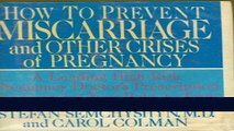 Read Books How to Prevent Miscarriage and Other Crises of Pregnancy ebook textbooks