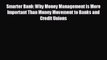 For you Smarter Bank: Why Money Management is More Important Than Money Movement to Banks and