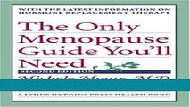 Read Books The Only Menopause Guide You ll Need (A Johns Hopkins Press Health Book) ebook textbooks