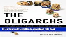 Read The Oligarchs: Wealth And Power In The New Russia  Ebook Free