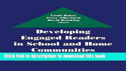 Read Developing Engaged Readers in School and Home Communities  Ebook Free