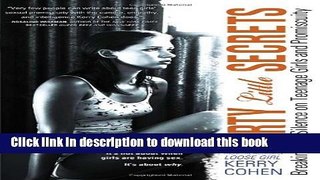 Download Dirty Little Secrets: Breaking the Silence on Teenage Girls and Promiscuity Ebook Online