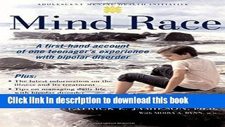 Read Mind Race: A Firsthand Account of One Teenager s Experience with Bipolar Disorder Ebook Free