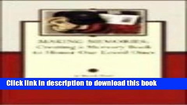 Read Making Memories: Creating a Memory Book to Honor Our Loved Ones (Taste of Culture) Ebook