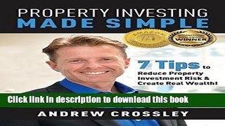 Read Property Investing Made Simple: 7 Tips to Reduce Property Investment Risk and Create Real