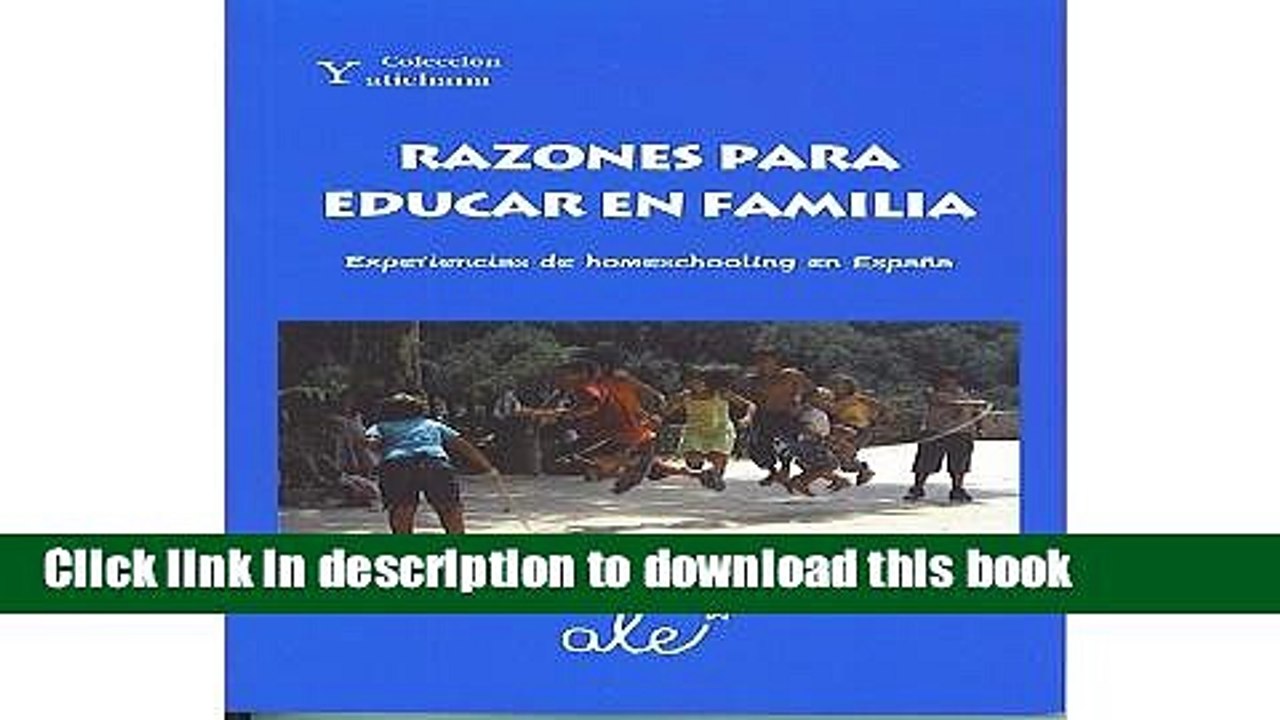 Download Razones para educar en familia - experiencias de homeschooling en EspaÃ±a  PDF Free