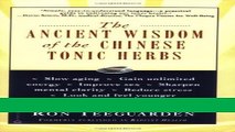 Read Books The Ancient Wisdom of the Chinese Tonic Herbs E-Book Free