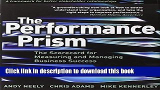 Read The Performance Prism: The Scorecard for Measuring and Managing Business Success  Ebook Free