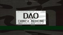 Download Books Dao of Chinese Medicine: Understanding an Ancient Healing Art PDF Online
