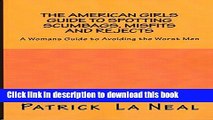[PDF] The American girls guide to spotting Scumbags, Misfits and Rejects: A Guide to Dating for