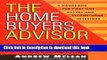 Read The Home Buyer s Advisor: A Handbook for First-Time Buyers and Second-Home Investors  Ebook