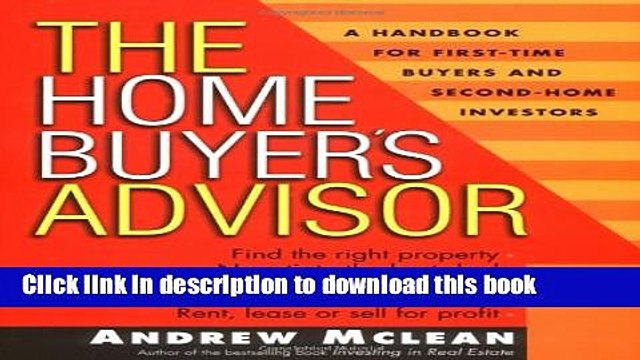 Read The Home Buyer s Advisor: A Handbook for First-Time Buyers and Second-Home Investors Ebook