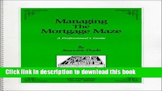 Read Managing the Mortgage Maze A Professional s Guide  Ebook Free