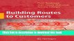 [PDF] Building Routes to Customers: Proven Strategies for Profitable Growth Read Online