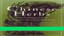 Read Books Chinese Herbs with Common Foods: Recipes for Health and Healing ebook textbooks