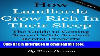Read How Landlords Grow Rich In Their Sleep: The Guide To Getting Started With Student Rental