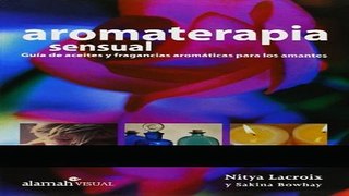 Read Books Aromaterapia Sensual (The Art of Sensual Aromatherapy) (Spanish Edition) E-Book Free
