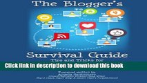 Read The Blogger s Survival Guide: Tips and Tricks for Parent Bloggers, Wordsmiths and Enthusiasts