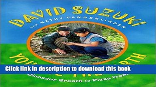 Read You Are The Earth: From Dinosaur Breath to Pizza from Dirt  Ebook Free