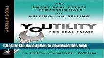 Read Youtility for Real Estate: Why Smart Real Estate Professionals are Helping, Not Selling (A