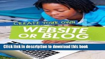[PDF] Create Your Own Website or Blog (Ignite: Media Genius) Read Online
